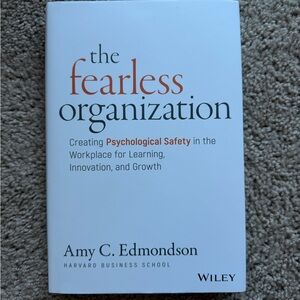 The Fearless Organization Book by Amy C. Edmondson - ISBN 978-1-119-47724-2
